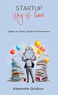 Startup Way Of Time: Gagnez du Temps, Gagnez en Performance