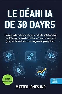 LE DÉFI IA DE 30 JOURS: De zéro à la création de votre première solution d