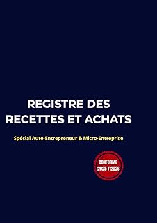Registre des Recettes et Achats: Livre Chronologique de Comptabilité pour Auto-Entrepreneur et Micro-Entreprise - Conforme aux Obligations Fiscales 2025 - Format A4