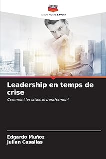 Leadership en temps de crise: Comment les crises se transforment